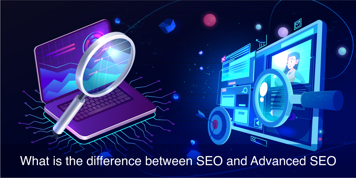 What is the difference between SEO and advanced SEO