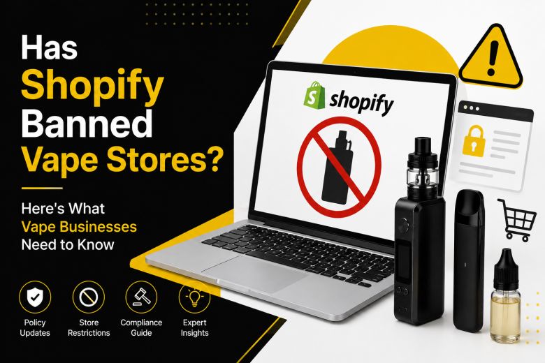 Has Shopify Banned Vape Stores? What Retailers Need to Know